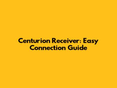 Centurion Receiver: Easy Connection Guide