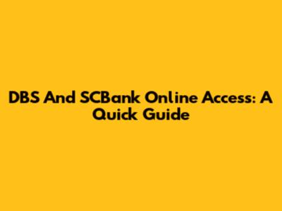 DBS And SCBank Online Access: A Quick Guide