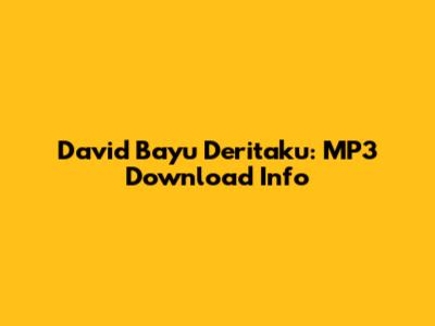 David Bayu Deritaku: MP3 Download Info