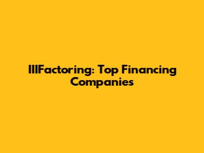 IIIFactoring: Top Financing Companies