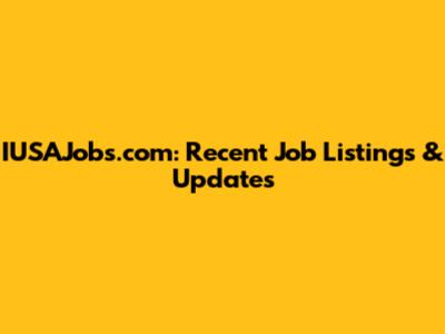 IUSAJobs.com: Recent Job Listings & Updates
