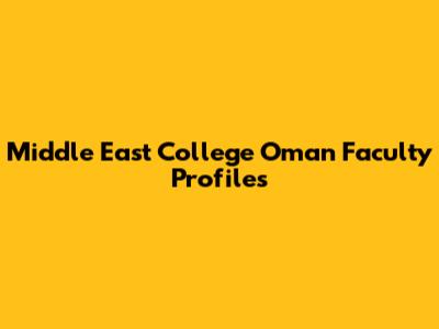 Middle East College Oman Faculty Profiles