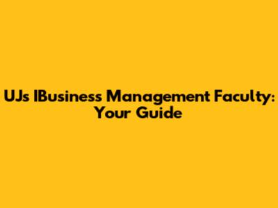 UJ's IBusiness Management Faculty: Your Guide