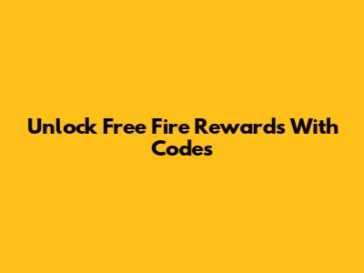 Unlock Free Fire Rewards With Codes