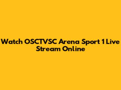 Watch OSCTVSC Arena Sport 1 Live Stream Online